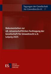 Dokumentation zur 48. wissenschaftlichen Fachtagung der Gesellschaft f&uuml;r Umweltrecht e.V. Leipzig 2025