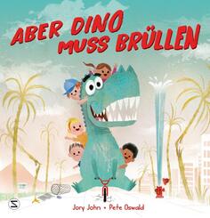 Aber Dino muss br&uuml;llen!