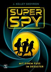 Superspy. Mit einem Fu&szlig; im Desaster