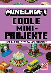 Minecraft Coole Mini-Projekte. &Uuml;ber 20 exklusive Bauanleitungen