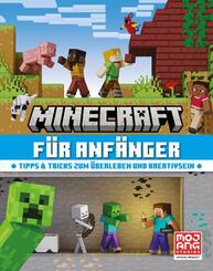 Minecraft f&uuml;r Anf&auml;nger. Tipps & Tricks zum &Uuml;berleben und Kreativsein