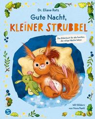 Gute Nacht, kleiner Strubbel - Das Bilderbuch f&uuml;r alle Familien, die ruhige N&auml;chte lieben