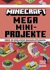 Minecraft Mega Mini-Projekte. &Uuml;ber 20 exklusive Bauanleitungen