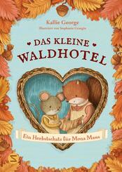 Das kleine Waldhotel. Ein Herbstschatz f&uuml;r Mona Maus (Band 5)