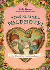 Das kleine Waldhotel. Ein Bl&uuml;tenfest f&uuml;r Mona Maus (Band 3)