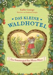 Das kleine Waldhotel. Ein Sommergast f&uuml;r Mona Maus (Band 4)