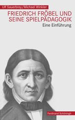 Friedrich Fr&ouml;bel und seine Spielp&auml;dagogik