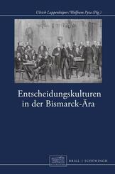 Entscheidungskulturen in der Bismarck-&Auml;ra