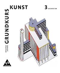 Grundkurs Kunst - Ausgabe 2002 f&uuml;r die Sekundarstufe II