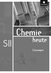 Chemie heute SII. L&ouml;sungen  Allgemeine Ausgabe