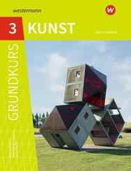 Grundkurs Kunst - Ausgabe 2016 f&uuml;r die Sekundarstufe II