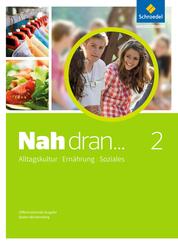 Nah dran ... AES - Alltagskultur, Ern&auml;hrung, Soziales