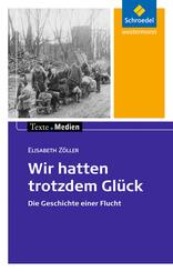 Wir hatten trotzdem Gl&uuml;ck, Textausgabe mit Materialien