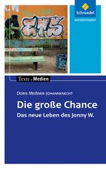 Die gro&szlig;e Chance, Textausgabe mit Materialien