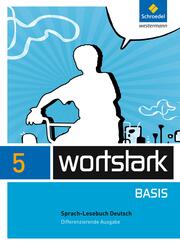 wortstark Basis 5. SprachLeseBuch. Differenzierende Allgemeine Ausgabe