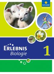 Erlebnis Biologie. Sch&uuml;lerband 1. Ausgabe 2007. Hauptschule Nordrhein-Westfalen