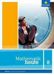 Mathematik heute - Ausgabe 2012 f&uuml;r Sachsen