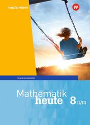Mathematik heute - Ausgabe 2017 f&uuml;r Bayern