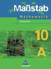 Ma&szlig;stab 10 A. Schulbuch. Hauptschule. Nordrhein-Westfalen