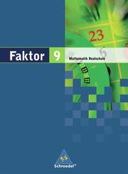 Faktor - Mathematik f&uuml;r Realschulen in Niedersachsen, Bremen, Hamburg und Schleswig-Holstein - Ausgabe 2005