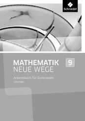 Mathematik Neue Wege SI 9. L&ouml;sungen. G8 f&uuml;r Nordrhein-Westfalen, Hamburg und Bremen