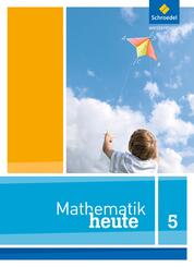 Mathematik heute - Ausgabe 2012 f&uuml;r Niedersachsen