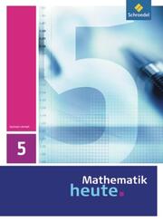 Mathematik heute - Ausgabe 2009 f&uuml;r Sachsen-Anhalt
