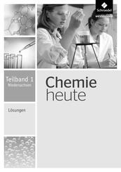 Chemie heute SI. L&ouml;sungen Teilband 1. Niedersachsen