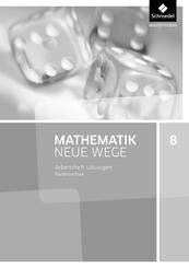 Mathematik Neue Wege 8. L&ouml;sungen Arbeitsheft. G9 f&uuml;r Niedersachsen