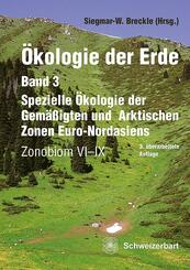 &Ouml;kologie der Erde Band 3 - Spezielle &Ouml;kologie der Gem&auml;&szlig;igten und Arktischen Zonen Euro-Nordasiens