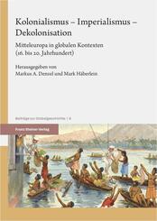 Kolonialismus - Imperialismus - Dekolonisation