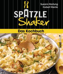 Sp&auml;tzle-Shaker Das Kochbuch