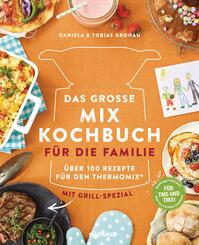Das gro&szlig;e Mix-Kochbuch f&uuml;r die Familie