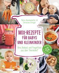 Mix-Rezepte f&uuml;r Babys und Kleinkinder