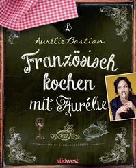 Franz&ouml;sisch kochen mit Aur&eacute;lie