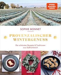 Provenzalischer Wintergenuss - Die sch&ouml;nsten Rezepte und Traditionen aus S&uuml;dfrankreich