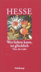 Wer lieben kann, ist gl&uuml;cklich