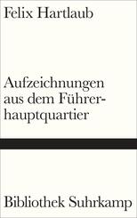 Aufzeichnungen aus dem F&uuml;hrerhauptquartier
