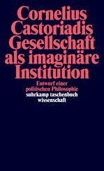 Gesellschaft als imagin&auml;re Institution