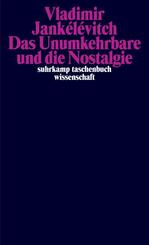 Das Unumkehrbare und die Nostalgie