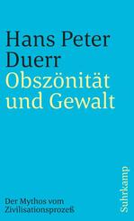 Obsz&ouml;nit&auml;t und Gewalt (Der Mythos vom Zivilisationsprozess 3)