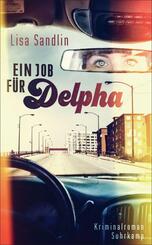 Ein Job f&uuml;r Delpha 1 - Kriminalroman