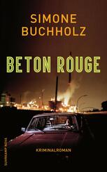 Beton Rouge - Kriminalroman (Chastity-Riley-Serie 7)