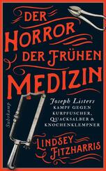 Der Horror der fr&uuml;hen Medizin