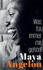 Was f&uuml;r immer mir geh&ouml;rt (Maya Angelous Memoire 2)