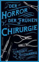 Der Horror der fr&uuml;hen Chirurgie