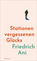 Stationen vergessenen Gl&uuml;cks