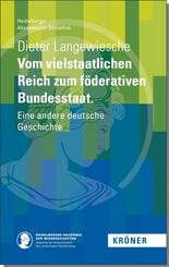 Vom vielstaatlichen Reich zum f&ouml;derativen Bundesstaat