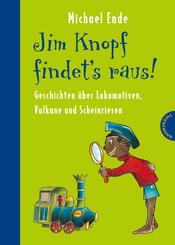 Jim Knopf: Jim Knopf findet's raus - Geschichten &uuml;ber Lokomotiven, Vulkane und Scheinriesen