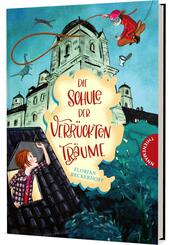 Die Schule der verr&uuml;ckten Tr&auml;ume 1: Die Schule der verr&uuml;ckten Tr&auml;ume